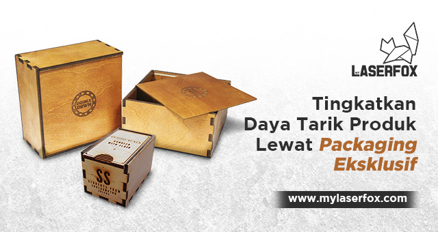 Tingkatkan Daya Tarik Produk Lewat Packaging Eksklusif