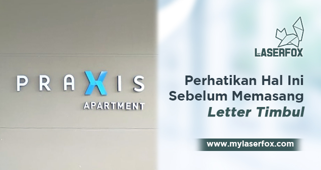Perhatikan Hal Ini Sebelum Memasang Letter Timbul