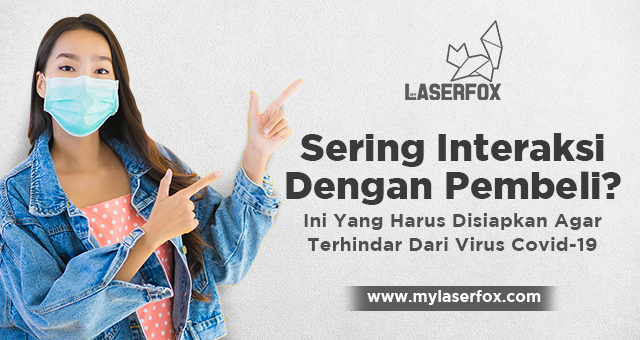 Sering Interaksi Dengan Pembeli? Ini Yang Harus Disiapkan Agar Terhindar Dari Virus Covid-19