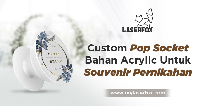 Custom Pop Socket Bahan Acrylic Untuk Souvenir Pernikahan