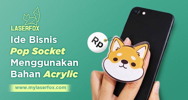 Ide Bisnis Pop Socket Menggunakan Bahan Acrylic