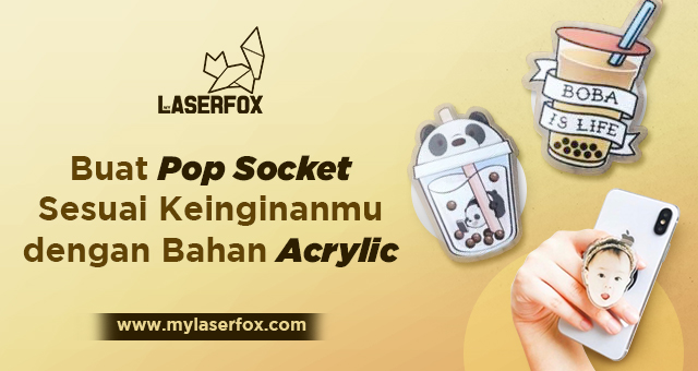 Buat Pop Socket Sesuai Keinginanmu dengan Bahan Acrylic