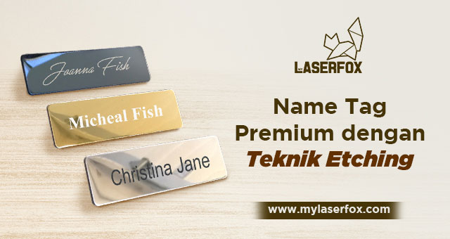 Name Tag Premium dengan Teknik Etching