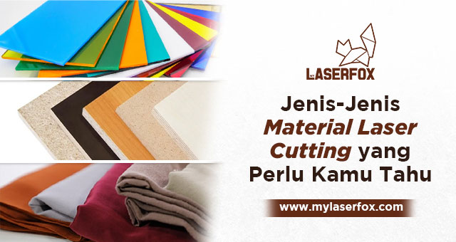Image of Jenis-Jenis Material Laser Cutting yang Perlu Kamu Tahu