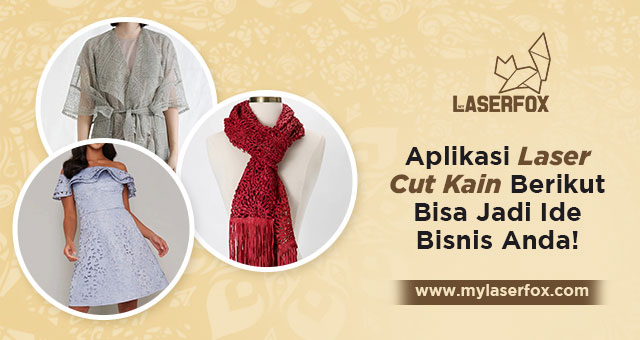 Image of Aplikasi Laser Cut Kain Berikut Bisa Jadi Ide Bisnis Anda!