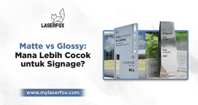 Matte vs Glossy: Mana Lebih Cocok untuk Signage?